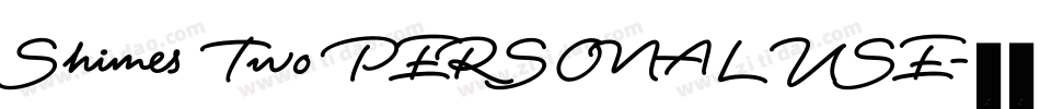 Shimes Two PERSONAL USE字体转换
